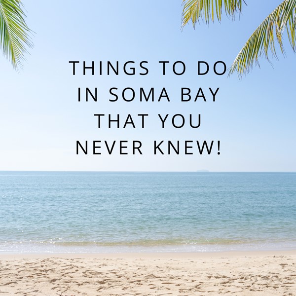 What To DO In Soma Bay